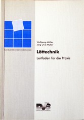 17: Löttechnik: Leitfaden für die Praxis von W. Müller und J.U. Müller